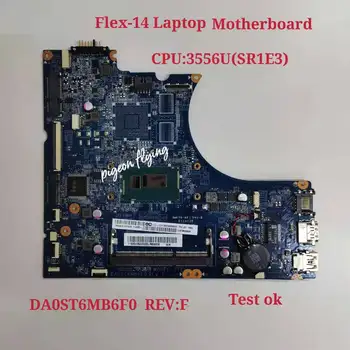  DA0ST6MB6F0 За Lenovo Ideapad Flex 14 дънна Платка на Лаптоп Процесор 3556U (SR1E3) UAM FRU 90005200 Тестове Ok