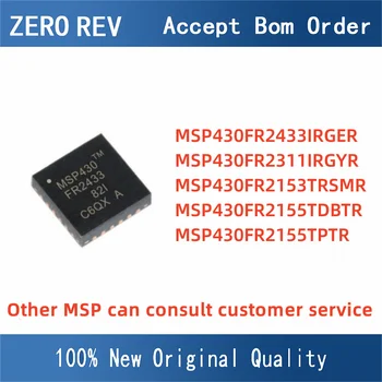  MSP430FR2433IRGER MSP430FR2311IRGYR MSP430FR2153TRSMR MSP430FR2155TDBTR MSP430FR2155TPTR мощност msp430 MSP на Чип за ic MCU Микроконтролер