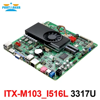  Дънна платка Partaker Thin ITX LVDS Mini ITX 170*170 см DDR3 ITX-M103_I516L I5 3317U дънна Платка с VGA 8111H LAN 6 COM DC 12V